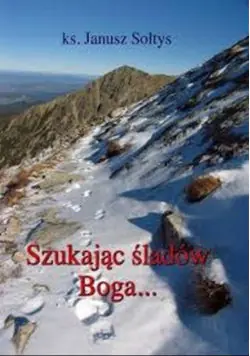 Książka - Szukając śladów Boga...