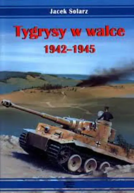 Książka - Tygrysy w walce 1942-1945
