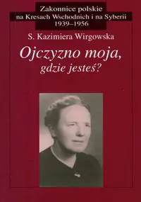 Książka - Ojczyzno moja, gdzie jesteś?