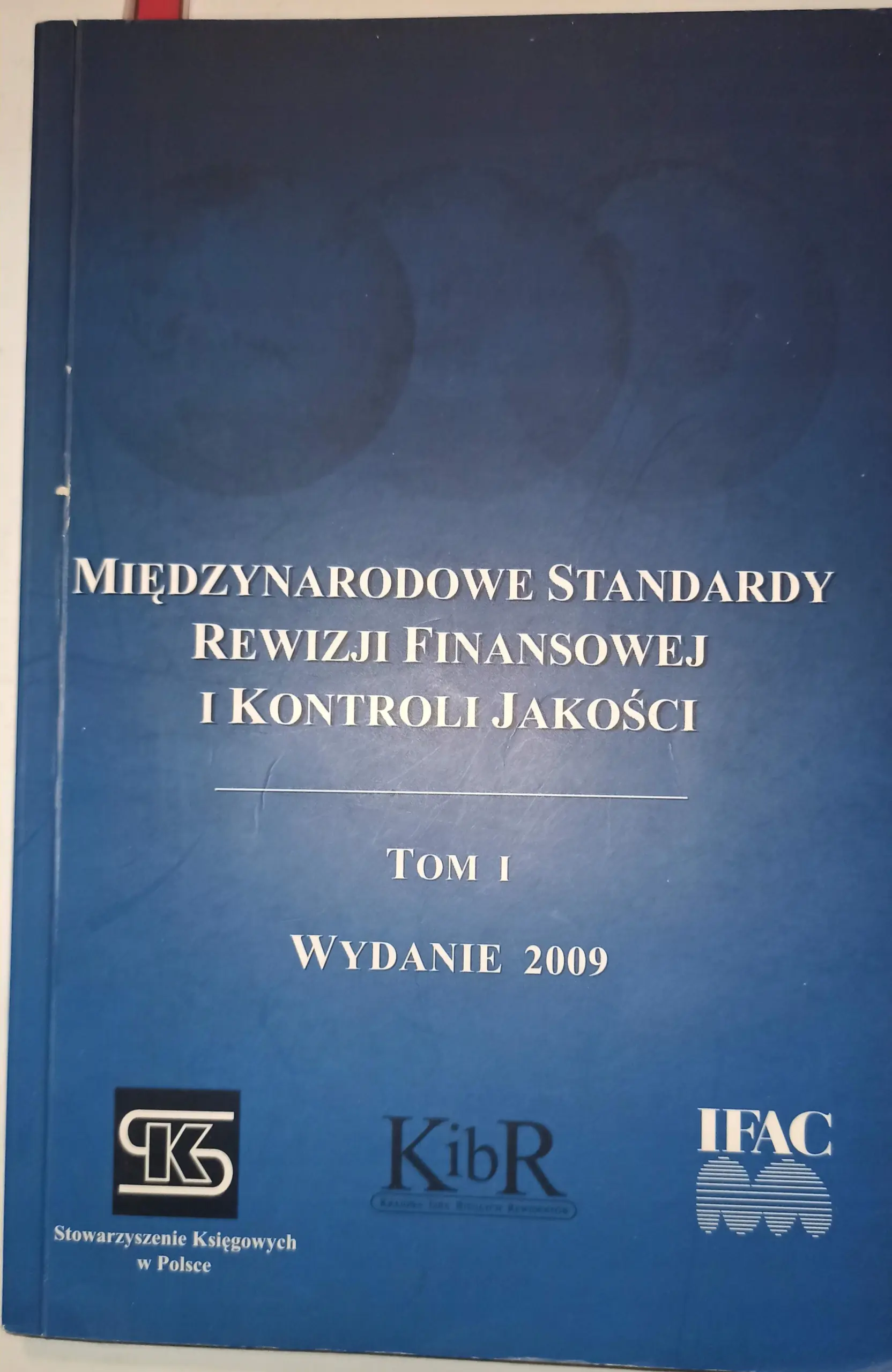 Książka - MIĘDZYNARODOWE STANDARDY REWIZJI FINANSOWEJ I KONTROLI JAKOŚCI TOM 1