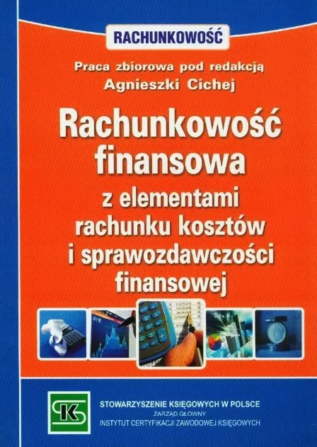 Książka - RACHUNKOWOŚĆ FINANSOWA Z ELEMENTAMI RACHUNKU KOSZTÓW I SPRAWOZDAWCZOŚCI FINANSOWEJ