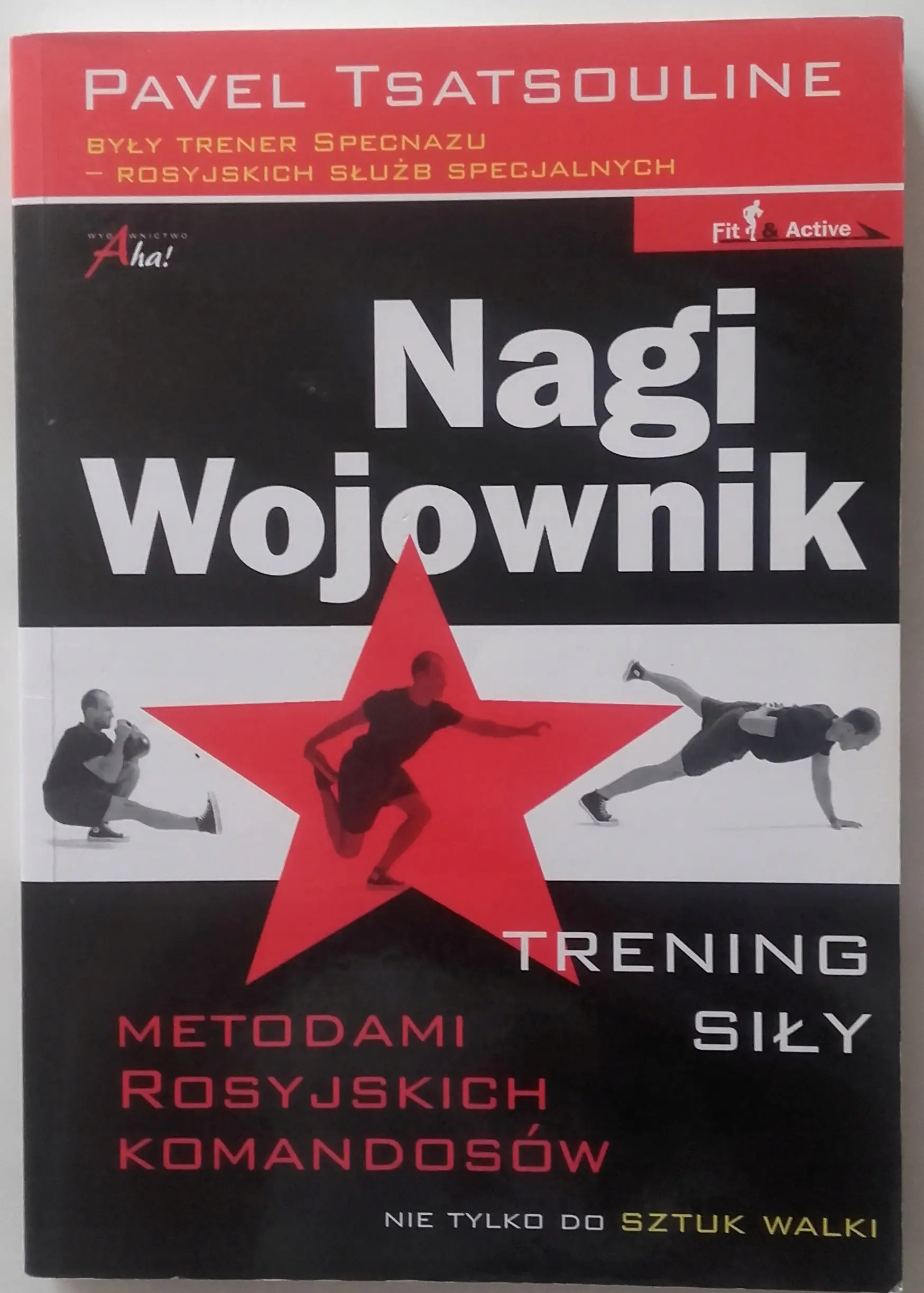 Książka - Nagi wojownik. Trening siły metodami rosyjskich komandosów. Nie tylko do sztuk walki