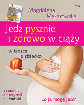 Jedz pysznie i zdrowo w ciąży