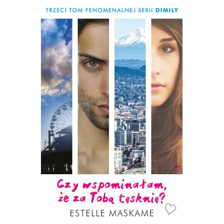 Czy wspominałam, że za Tobą tęsknię? Dimily. Tom 3