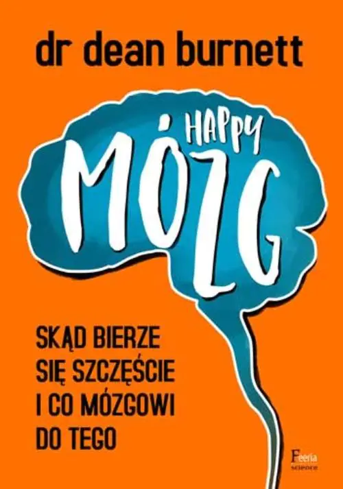 Książka - Happy Mózg. Skąd bierze się szczęście i co mózgowi do tego