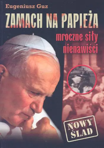 Książka - Zamach na Papieża mroczne siły nienawiści
