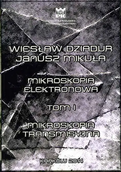 Książka - Mikroskopia elektronowa. Tom 1 Mikroskopia transmisyjna.