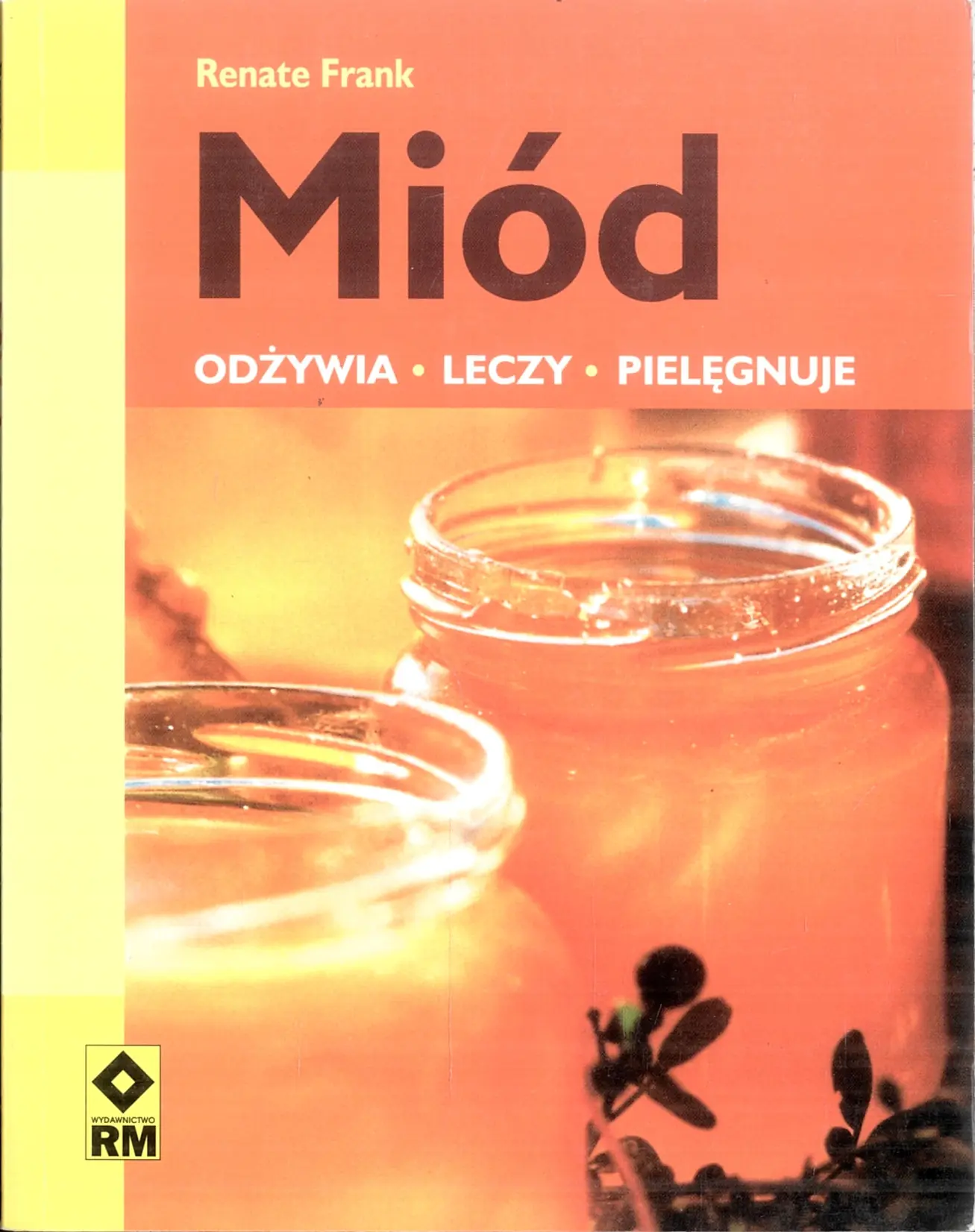 Książka - Miód odżywia leczy pielęgnuje