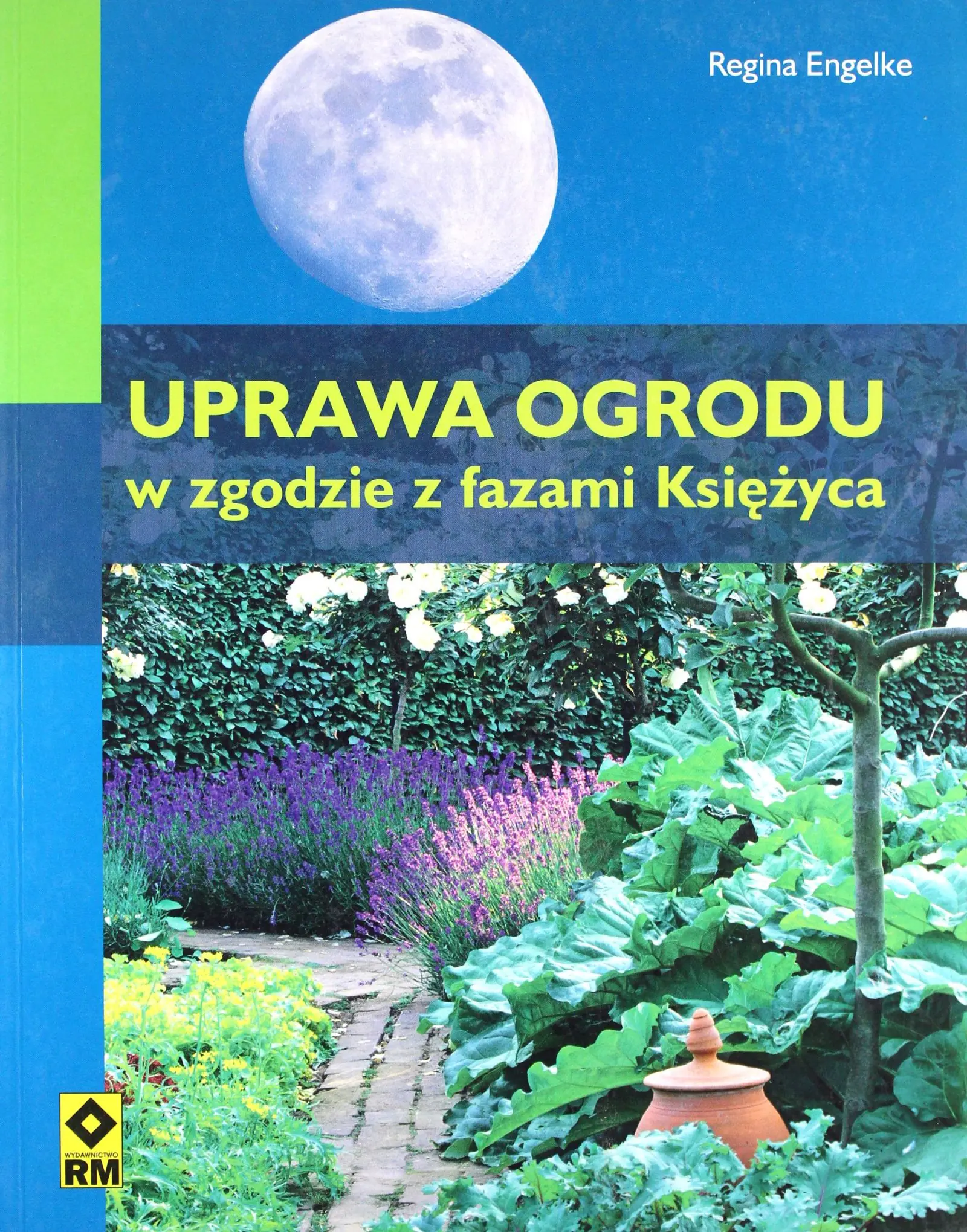 Książka - Uprawa ogrodu w zgodzie z fazami Księżyca RM