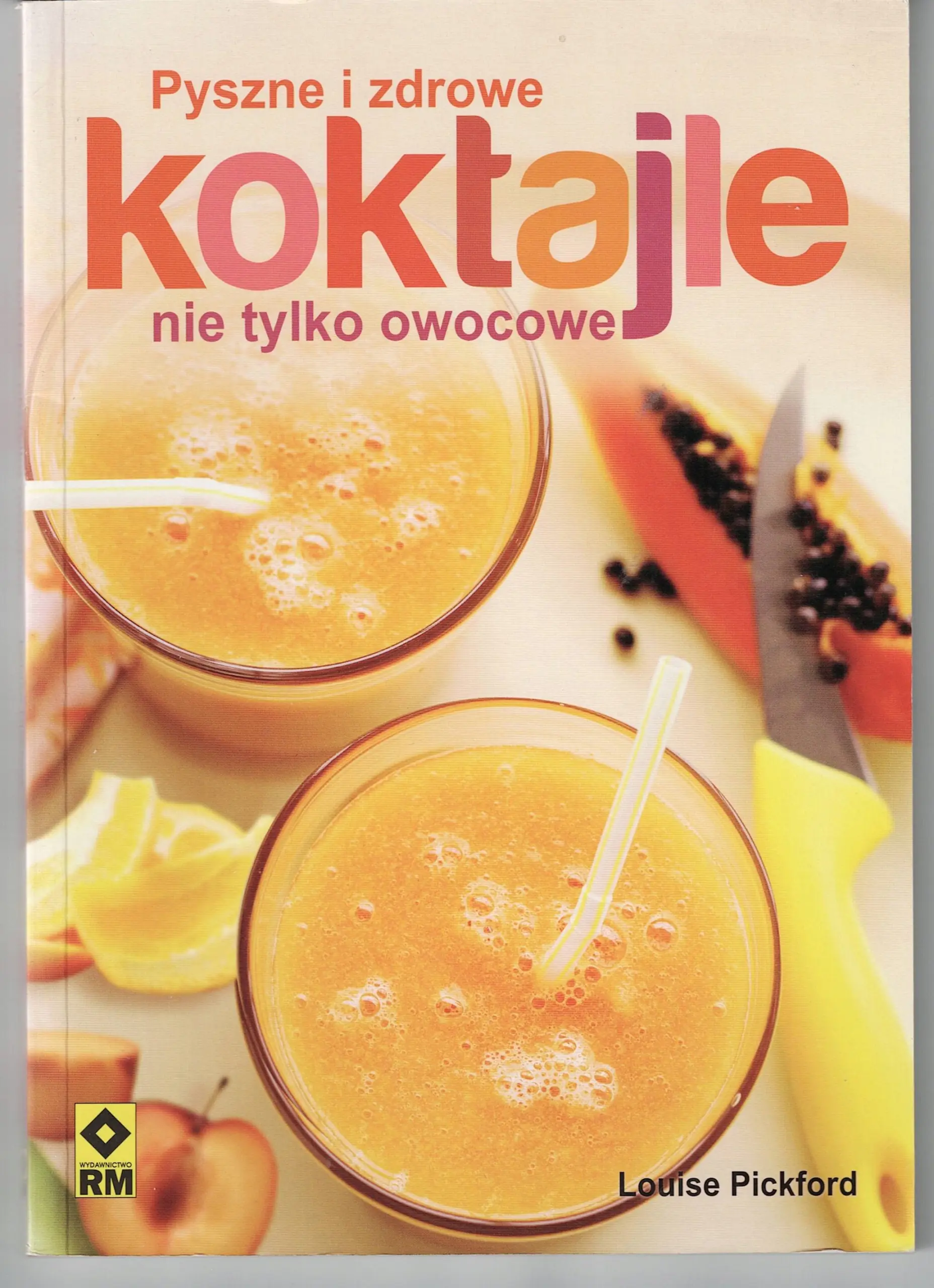 Książka - Pyszne i zdrowe koktajle nie tylko owocowe