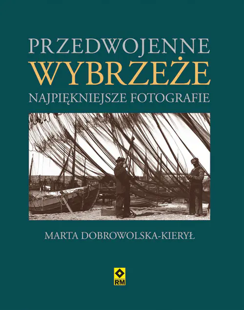 Książka - Przedwojenne wybrzeże. Najpiękniejsze fotografie