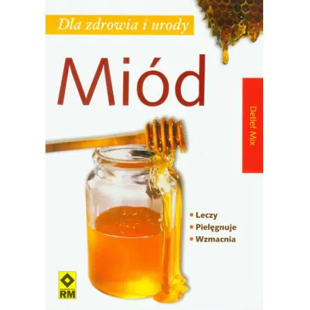 Książka - Miód dla Zdrowia i Urody