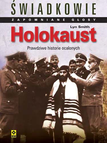 Książka - Holokaust. Świadkowie. Zapomniane głosy