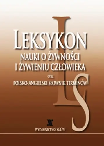 Książka - Leksykon nauki o żywności i żywieniu człowieka oraz polsko-angielski słownik terminów