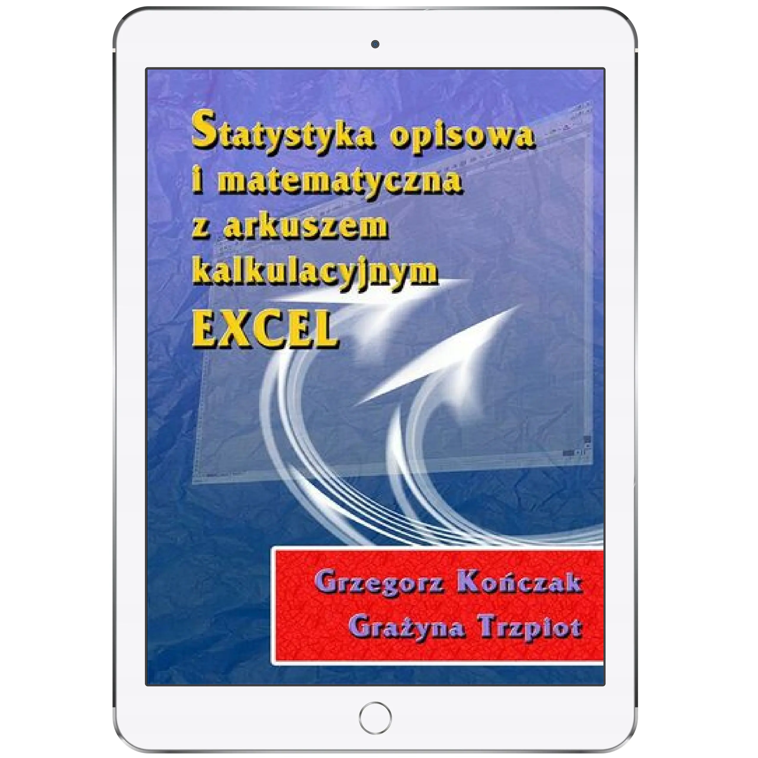 Książka - Statystyka opisowa i matematyczna z arkuszem kalkulacyjnym EXCEL