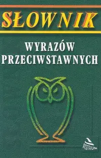 Książka - Słownik wyrazów przeciwstawnych TW