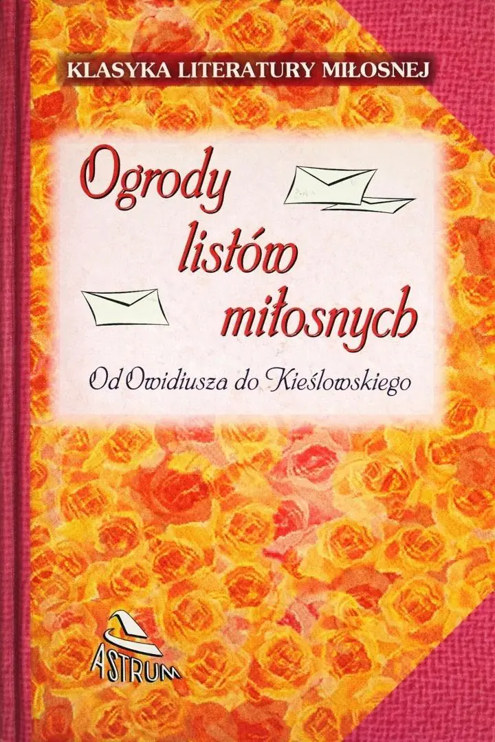 Książka - Ogrody listów miłosnych. Od Owidiusza do Kieślowskiego