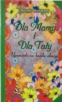 Książka - Ogrody literatury. Dla Mamy i dla Taty