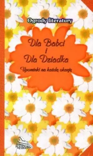 Książka - Ogrody literatury. Dla Babci i dla Dziadka