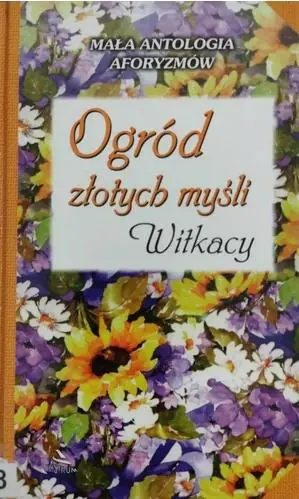 Książka - Ogród złotych myśli. Witkacy