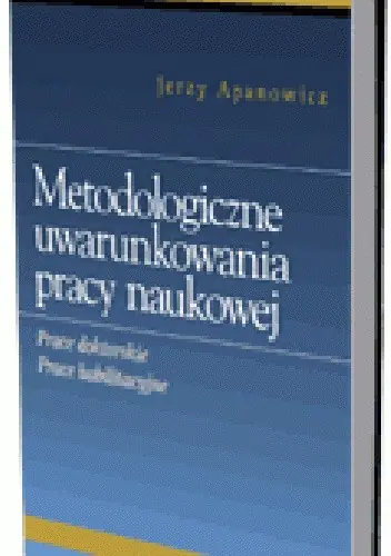 Książka - Metodologiczne uwarunkowania pracy naukowej