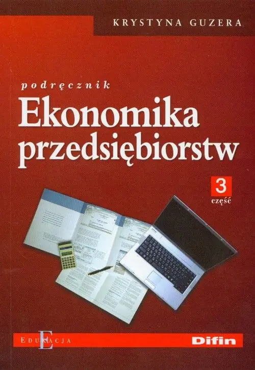 Książka - Ekonomika przedsiębiorstw. Podręcznik. Część 3