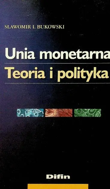 Książka - UNIA MONETARNA TEORIA I POLITYKA