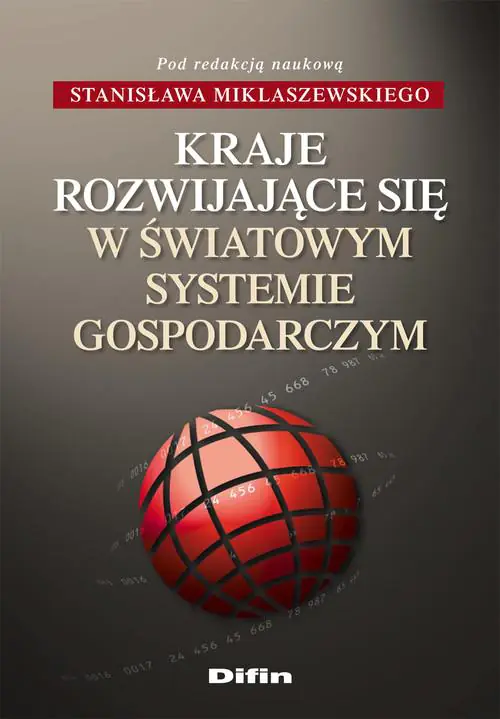 Książka - KRAJE ROZWIJAJĄCE SIĘ W ŚWIATOWYM SYSTEMIE GOSPODARCZYM