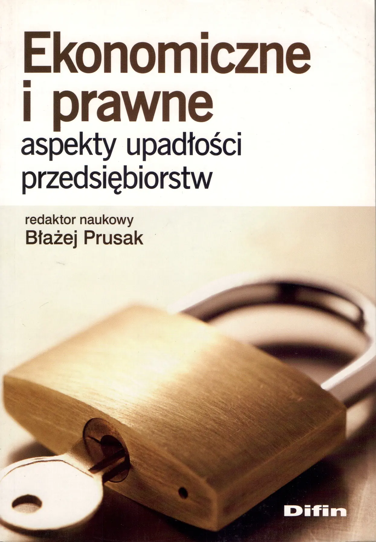 Książka - Ekonomiczne i Prawne Aspekty Upadłości Przedsiębiorstw