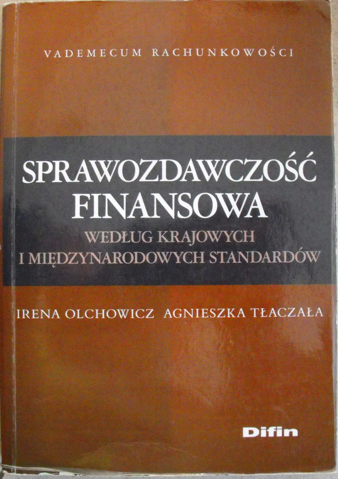 Książka - Sprawozdawczość Finansowa Według Krajowych i Międzynarodowych Standardów