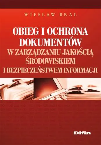 Książka - Obieg i ochrona dokumentów w zarządzaniu jakością, środowiskiem i bezpieczeństwem informacji