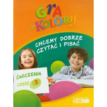 Książka - Gra w kolory SP 1-3 Chcemy dobrze czytać i pisać cz. 3