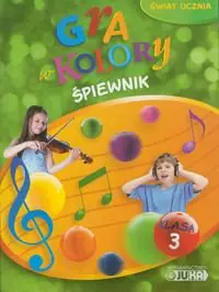 Książka - Gra w kolory 3. Śpiewnik. Szkoła podstawowa