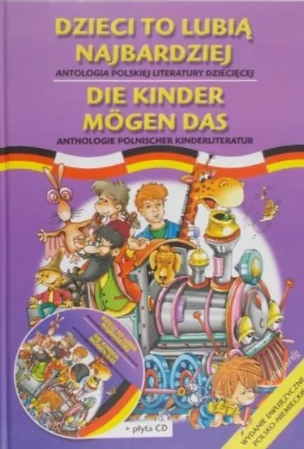Książka - Dzieci to lubią najbardziej Die Kinder mogen das Antologia polskiej literatury dziecięcej Wydanie dwujęzyczne