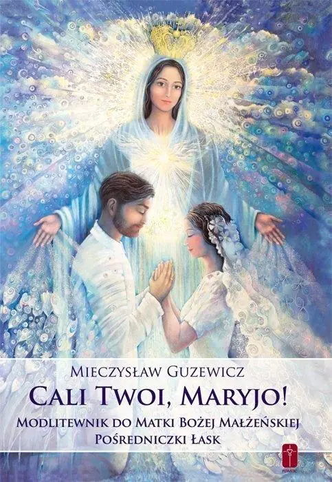Książka - Cali Twoi, Maryjo!