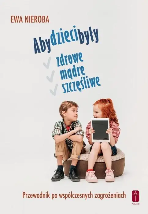Książka - Aby dzieci były zdrowe mądre i szczęśliwe