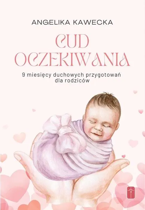Książka - Cud oczekiwania. 9 miesięcy duchowych przygotowań