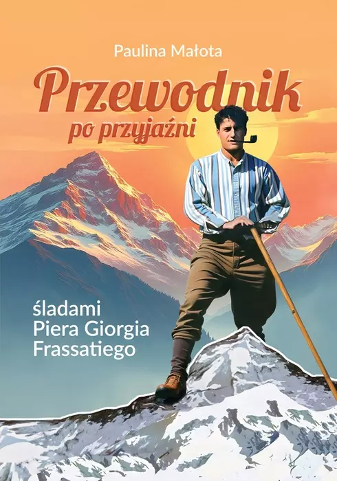 Książka - Przewodnik po przyjaźni śladami P. G. Frassatiego