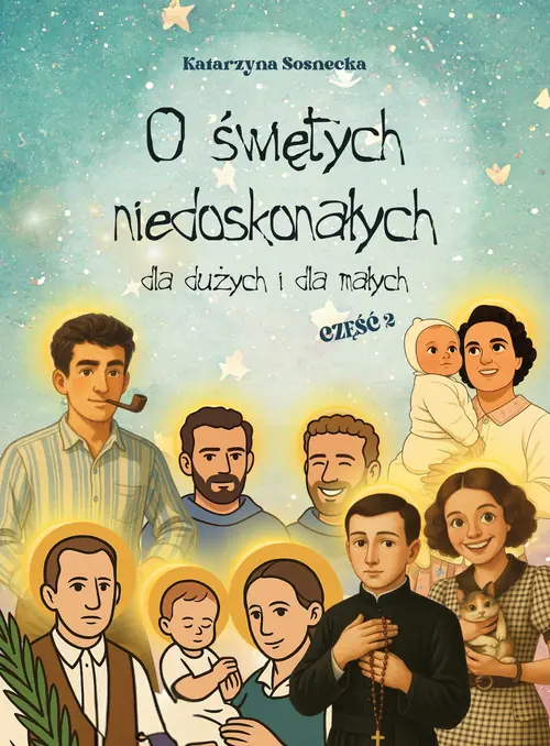 Książka - O świętych niedoskonałych dla duzych i małych cz.2