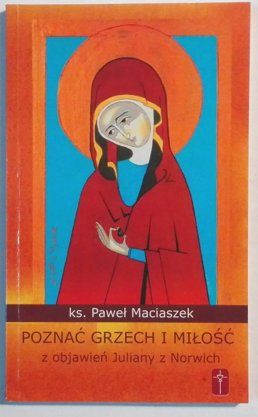Książka - Poznać grzech i miłość z objawień Juliany z Norwic
