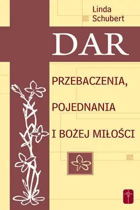 Książka - Dar przebaczenia, pojednania i Bożej miłości