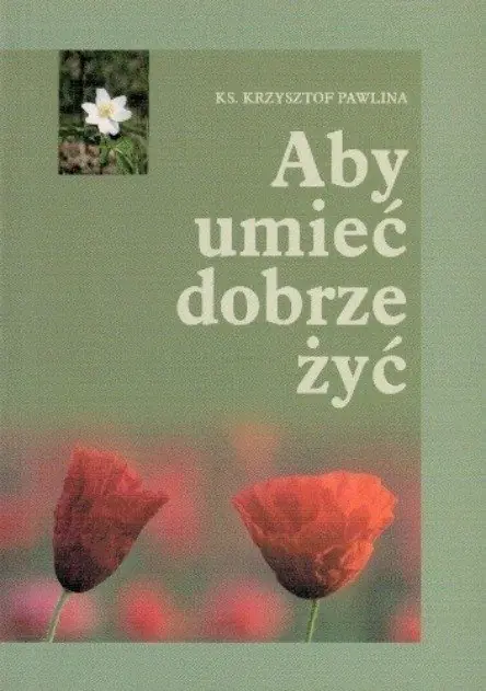 Książka - Aby umieć dobrze żyć