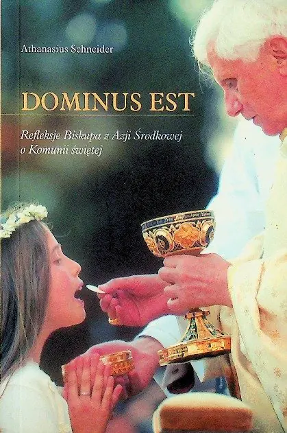 Książka - Dominus Est Refleksje Biskupa z Azji Środkowej o Komunii świętej