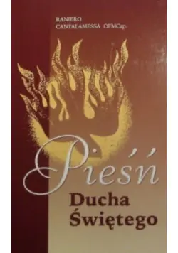 Książka - Pieśń Ducha Świętego - o. Raniero Cantalamessa OFMCap. 