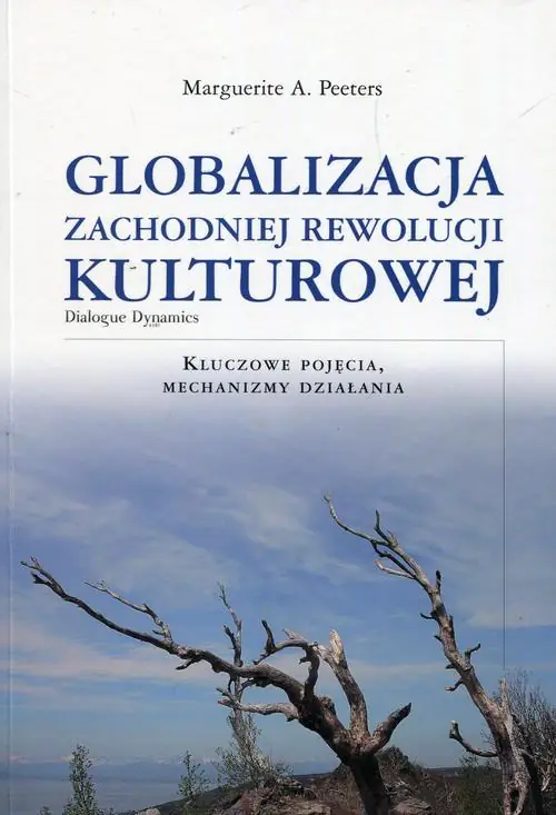 Globalizacja zachodniej rewolucji kulturowej. Kluczowe pojęcia, mechanizmy działania