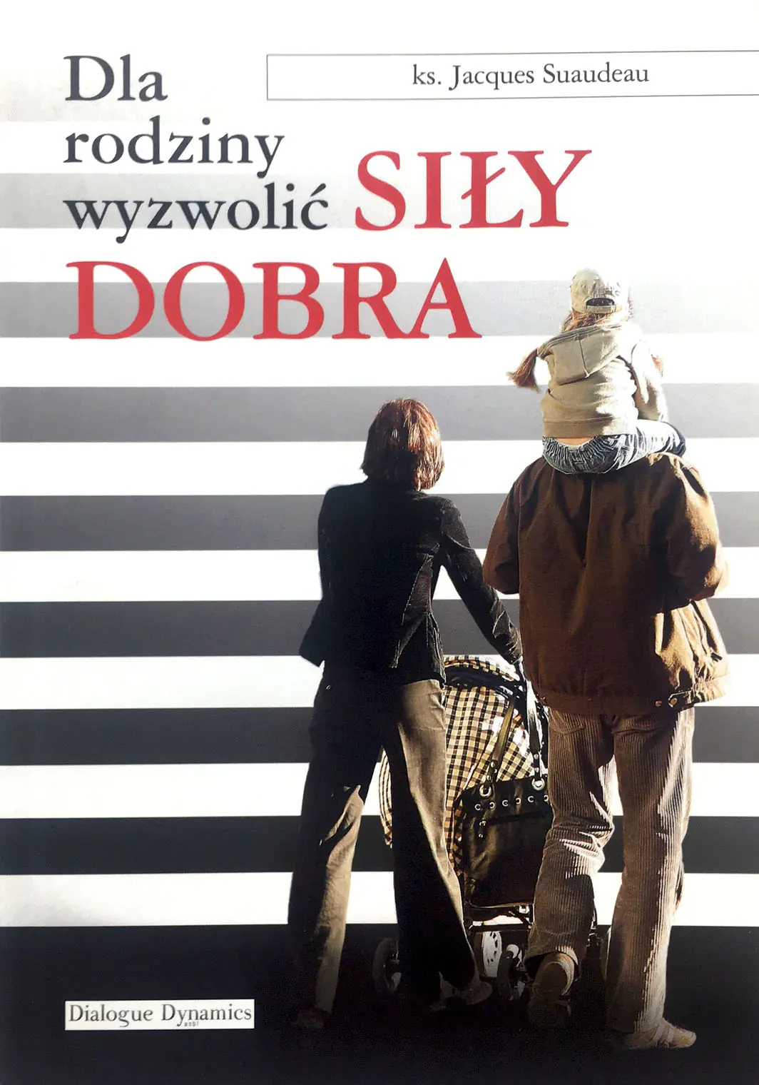 Książka - Dla rodziny wyzwolić siły dobra