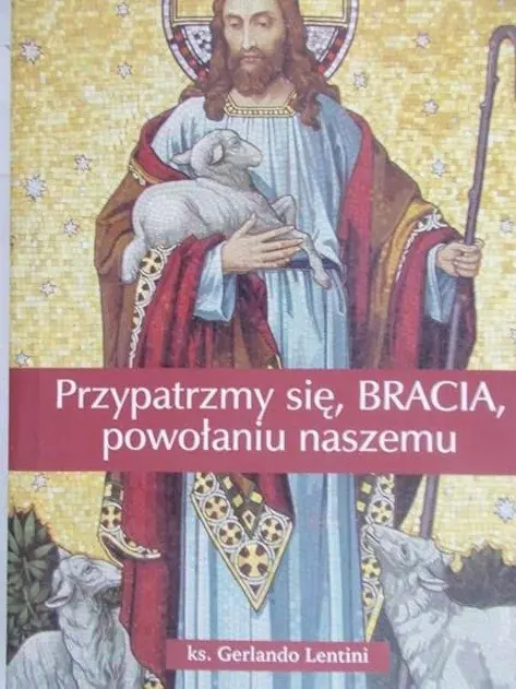 Książka - Przypatrzmy się bracia powołaniu naszemu