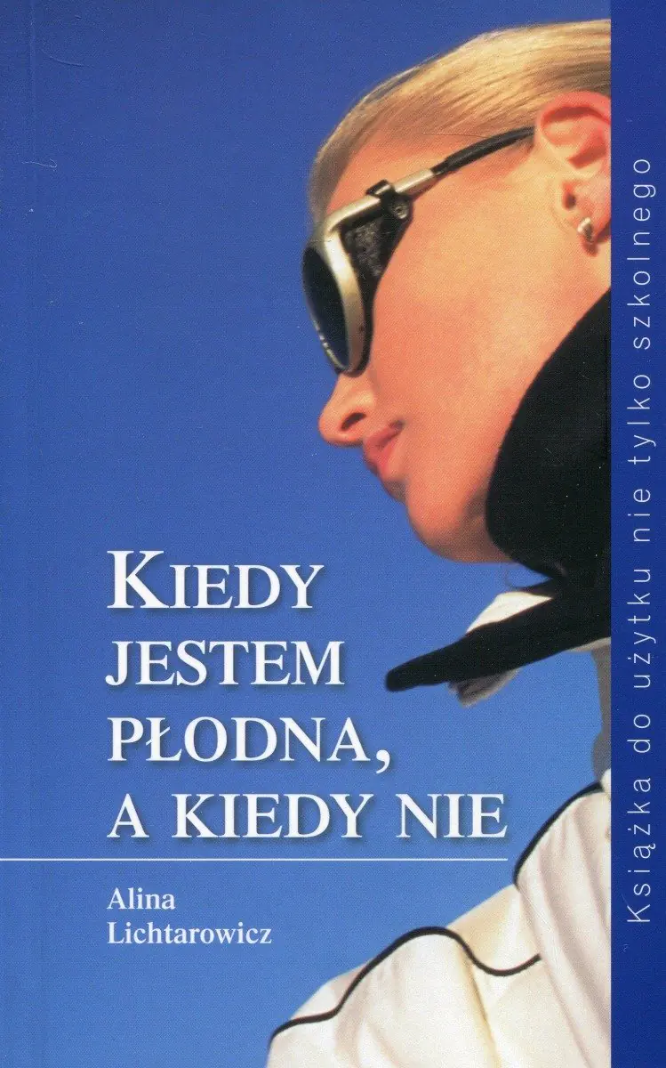 Książka - Kiedy jestem płodna, a kiedy nie - Alina Lichtarowicz 