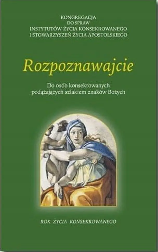 Książka - Rozpoznawajcie. Do osób konsekrowanych podążających szlakiem znaków Bożych 