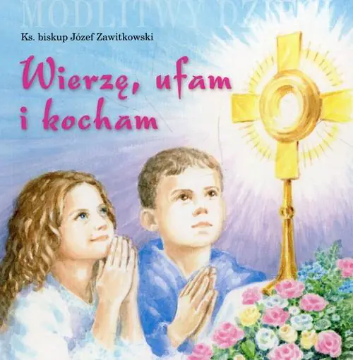 Książka - Wierzę ufam i kocham